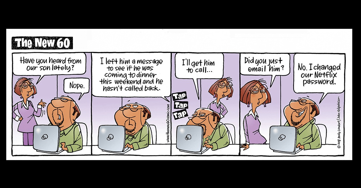 A funny four-panel comic strip shows a couple discussing their son's lack of communication. The wife suggests calling or emailing him, but the husband reveals he changed their Netflix password. It's a humorous take on getting older and staying connected with family.